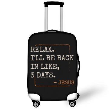Discover Relax I'll Be Back in 3 Days Christian Faith Luggage Covers