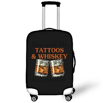Discover Some Girls Like Tattoos & Whiskey It's Me Luggage Covers