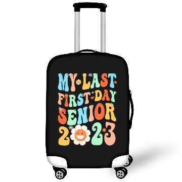 Discover My Last First Day Senior Class Of 2023 Back To Sch Luggage Covers
