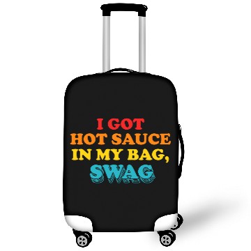Discover I Got Hot Sauce In My Bag, Swag Luggage Covers