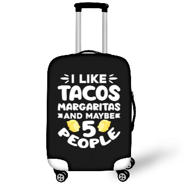 Discover I Like Tacos Margaritas And Maybe 5 People Luggage Covers