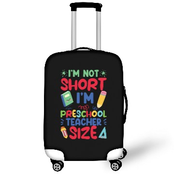 Discover Funny I'm Not Short I'm Preschool Teacher Size Luggage Covers