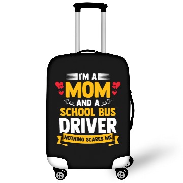 Discover I m A Mom And A School Bus Driver For Student Luggage Covers