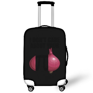 Discover I Don't Care About Your Opinion Onion Pi Math Joke Luggage Covers