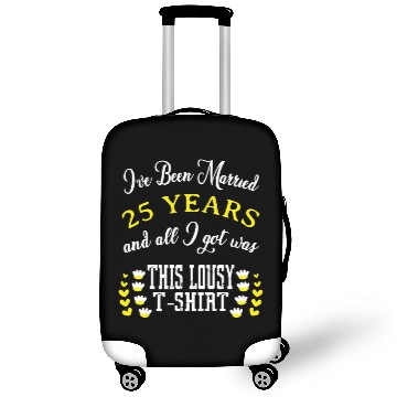 Discover I've been married 25 years and I still love him ev Luggage Covers