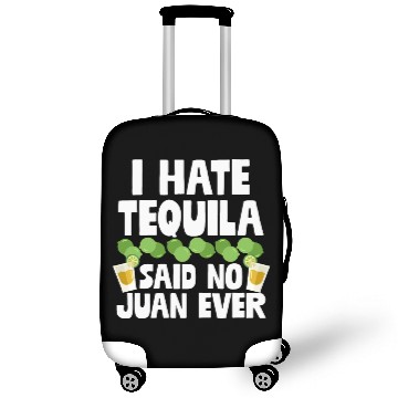 Discover I Hate Tequila Said No Juan Ever Funny Mexican Pun Luggage Covers