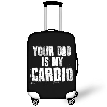 Discover Your Dad Is My Cardio Funny Mom Sayings Luggage Covers