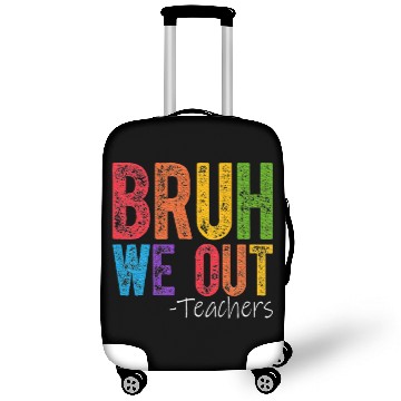 Discover Bruh We Out Teachers End Of School Year Teacher Luggage Covers