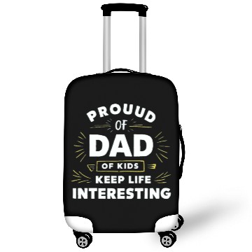 Discover Proud Dad of Kids Who Keep Life Interesting Luggage Covers