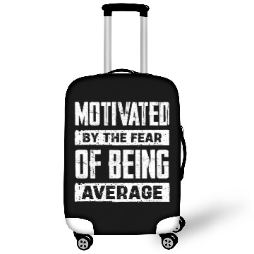 Discover Motivated By The Fear Of Being Average Luggage Covers