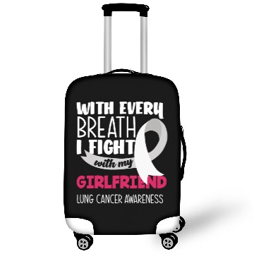 Discover Lung Cancer Awareness I Fight With My Girlfriend Luggage Covers