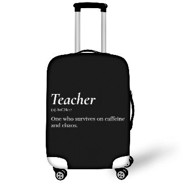 Discover Teacher: One who survives on caffeine and chaos. Luggage Covers