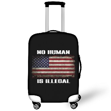 Discover No Human is Illegal Luggage Covers Luggage Covers Immigration Human Ri