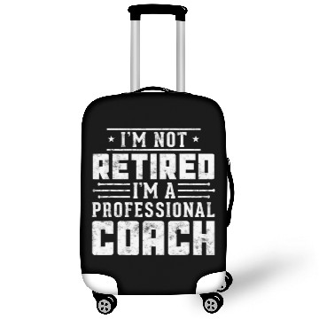 Discover I'm Not Retired I'm A Professional Coach Funny Fat Luggage Covers