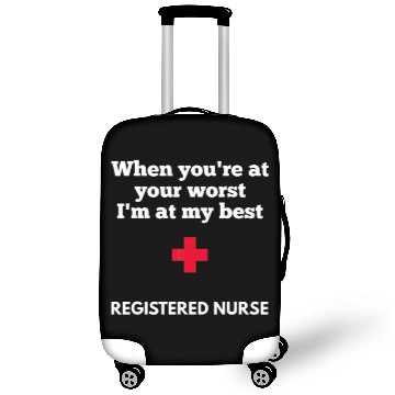 Discover Registered Nurse When You're At Your Worst I'm At Luggage Covers
