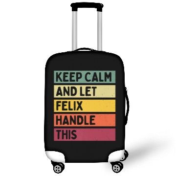 Discover Keep Calm And Let Felix Handle This Funny Retro Qu Luggage Covers