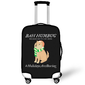 Discover Bah humbug holidays are not my thing Luggage Covers