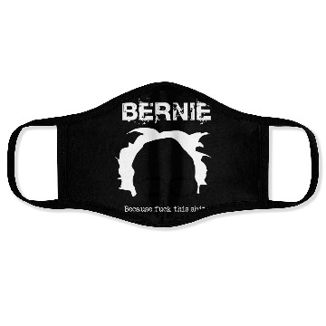 Discover Bernie Because Fuck This Shit Face Masks