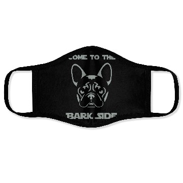 Discover French Bulldog - Come to the Bark Side - Frenchie Face Masks