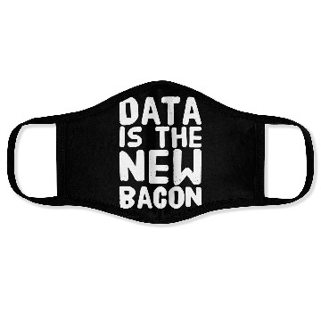 Discover Data Is the New bacon Face Masks