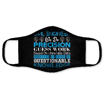 Discover Civil Engineer Do Precision Work Unreliable Data Face Masks