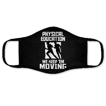Discover PHYSICAL EDUCATION - PHYSICAL EDUCATION WE KEEP Face Masks