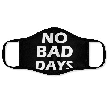 Discover no bad days Face Masks