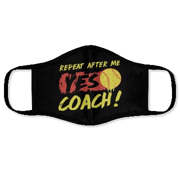 Discover repeat after me yes coach softball Face Masks