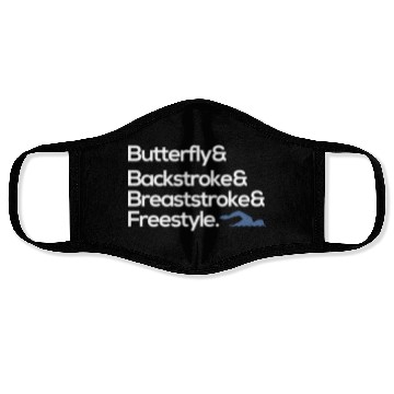 Discover butterfly backstroke breaststroke freestyle swim Face Masks