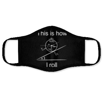 Discover this is how i roll - physics science Face Masks