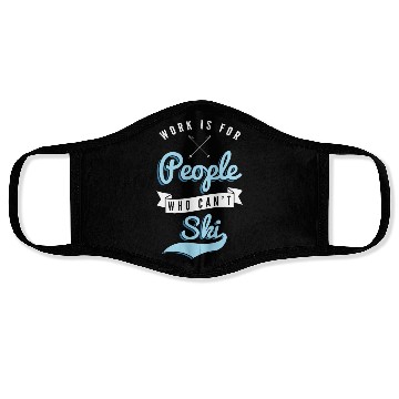 Discover Work is for people who can't Ski Holidays Skiing Face Masks