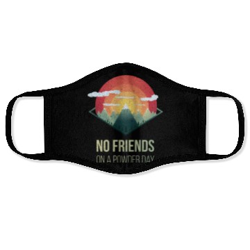 Discover Snowboard No friends on powder day Ski Winter Gift Face Masks