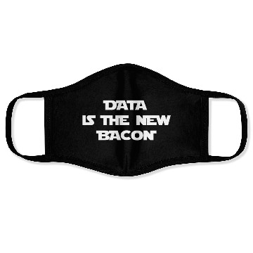 Discover Data Is The New Bacon Face Masks