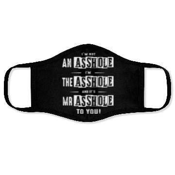 Discover I am not an asshole I am the asshole and it is Mr Face Masks