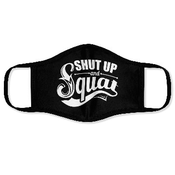 Discover Shut up and squat gym Face Masks