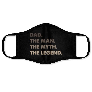 Discover Dad. The Man. The Myth. The Legend. Face Masks