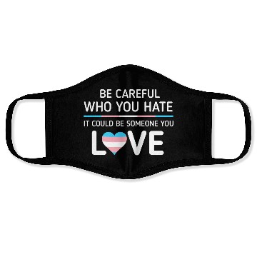 Discover Be careful Who You Hate Transgender Pride Face Masks