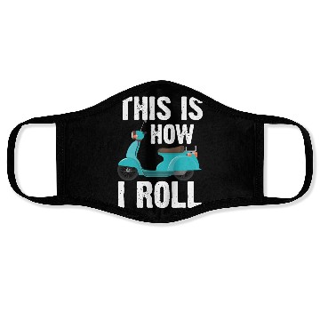 Discover This is how I roll! Scooter Driver Motocycle Face Masks