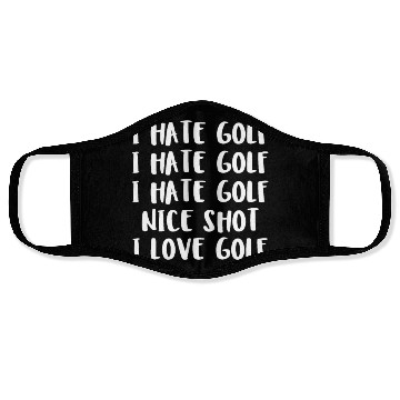 Discover I Hate Golf I Hate Golf I Hate Golf Nice Shot I Lo Face Masks