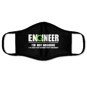 Discover Engineer I'm Not Arguing Funny Engineering Face Masks