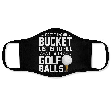 Discover bucket list is to fill it with golf balls golf Face Masks