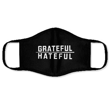 Discover Grateful Over Hateful Clothing Face Masks