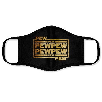 Discover Pew Pew Pew Face Masks