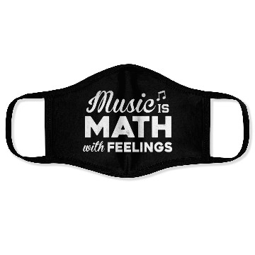 Discover Music is math with feeling Face Masks