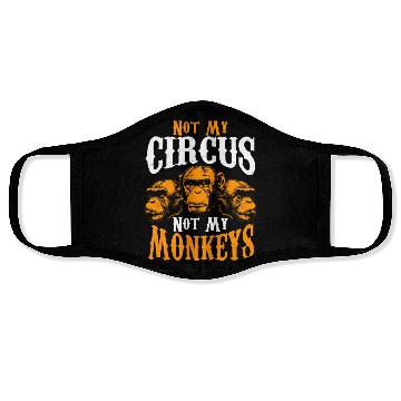 Discover Not My Circus Not My Monkeys I Don't Care Monkey Face Masks