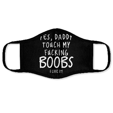 Discover Dirty Saying Sexy Face Masks Yes Daddy Touch My Boobs