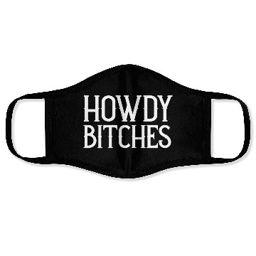 Discover Howdy Bitches Face Masks