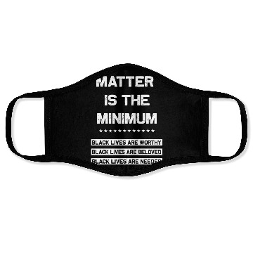 Discover Matter Is The Minimum Black Lives Matter Face Masks