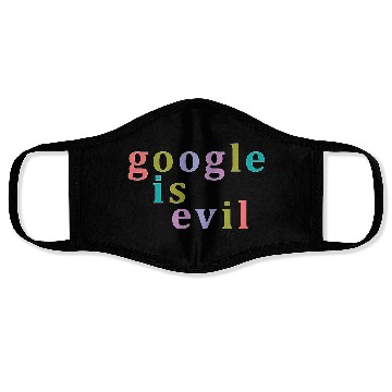 Discover Google Is Evil Nbr 01 Face Masks