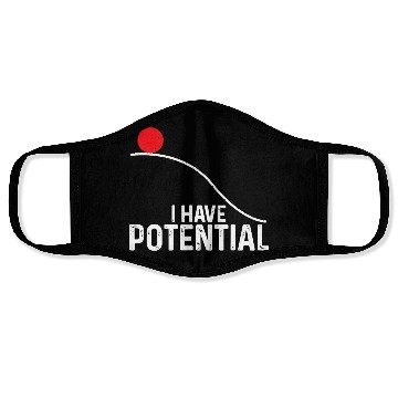 Discover I Have Potential Funny Science Physics Potential Face Masks